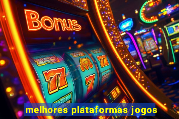 melhores plataformas jogos